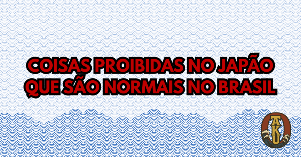 Miniatura do post “Coisas Proibidas no Japão Que São Normais no Brasil” – O de Otaku